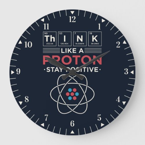 Think Like A Proton Chemistry Nerd Dorm Room Large Clock