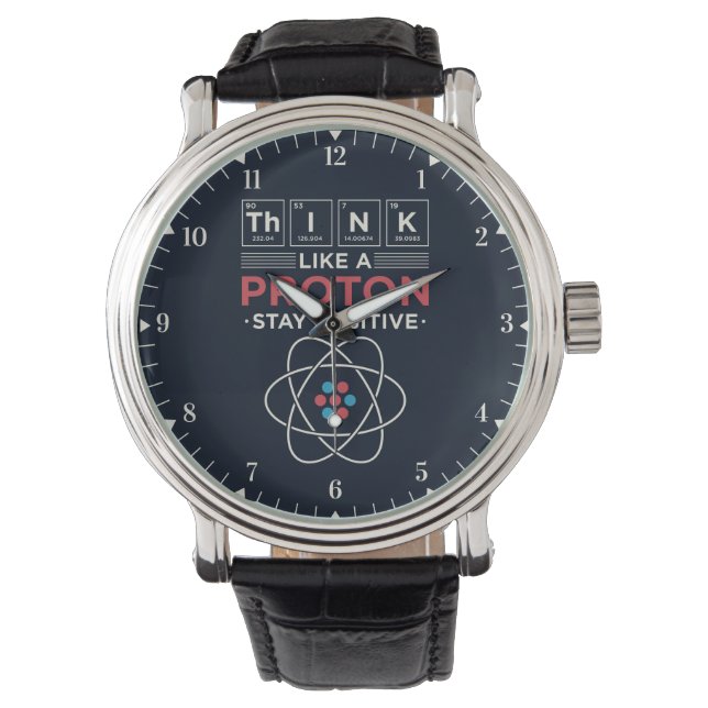 Think Like A Proton Chemistry Nerd Teacher Watch (Front)