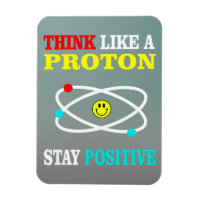 Think Like a Proton Magnet