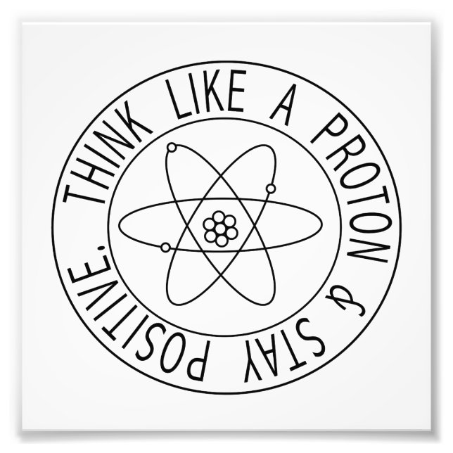 Think Like a Proton Photo Print (Front)