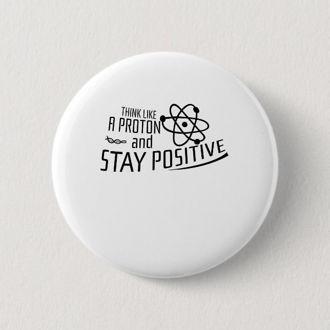 Think Like A Proton Science Cool Gift Button (Front)