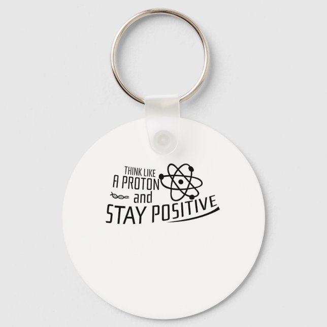 Think Like A Proton Science Cool Gift Keychain (Front)