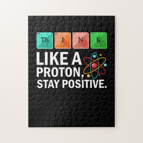 Think Like A Proton Stay Positive Funny Science Jigsaw Puzzle