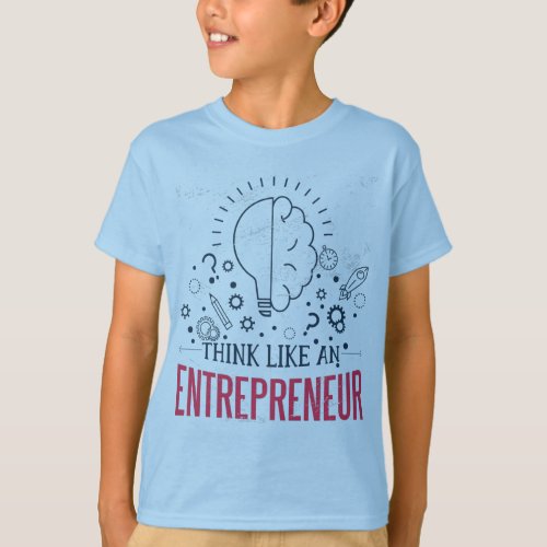 Think Like An Entrepreneur T_Shirt