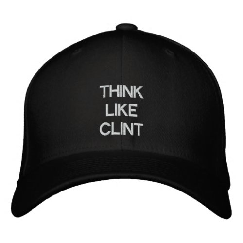 Think like Clint Embroidered Baseball Hat