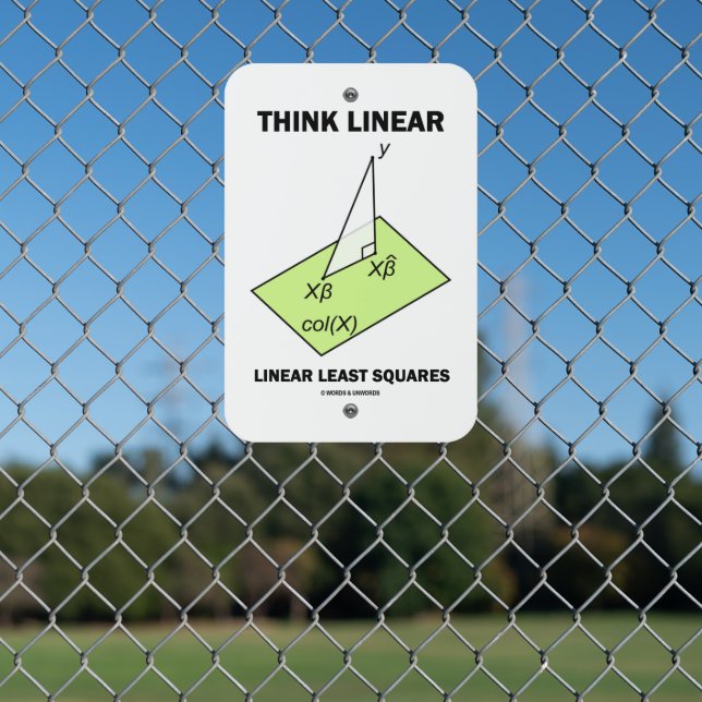 Think Linear Linear Least Squares Statistics Metal Sign (In Situ(Fence))
