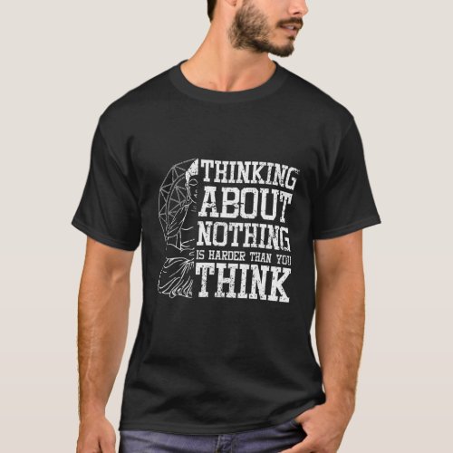 Think Nothing Meditation T_Shirt