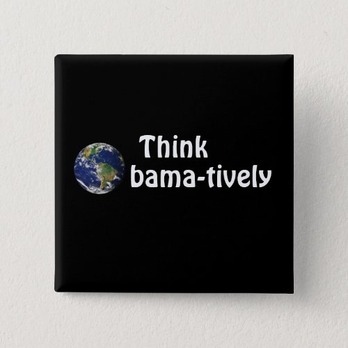 Think Obamatively_world white on black Pinback Button