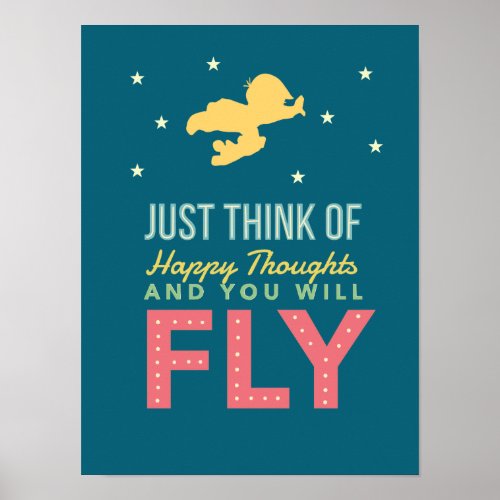 Think of Happy Thoughts and You will FLY Poster