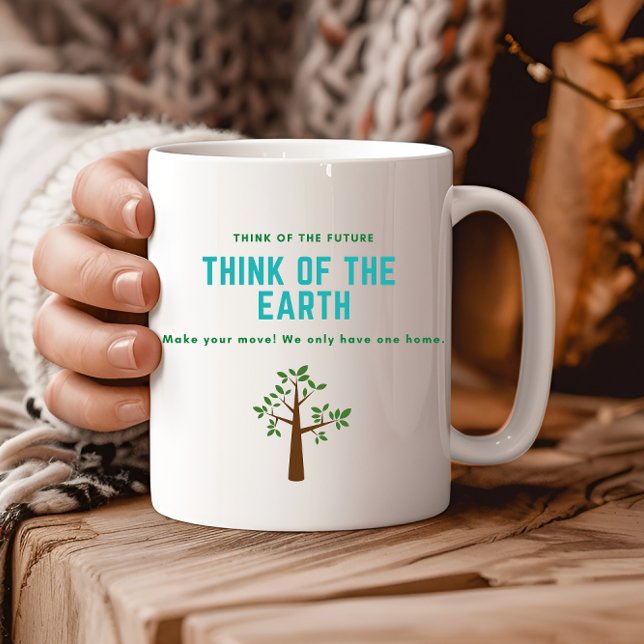 Think of the Earth save the planet stop pollution Coffee Mug (Creator Uploaded)