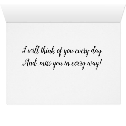 THINK OF YOU AND MISS YOU EVERY DAY!! (Inside Horizontal (Bottom))