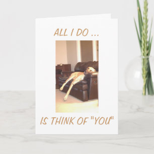 THINK OF YOU THE WHOLE DAY THROUGH CARD
