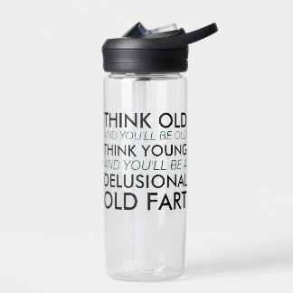 Think Old and You'll Be Old CamelBak Eddy Water Bottle