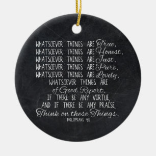Think on These Things Christian Bible Scripture Ceramic Ornament