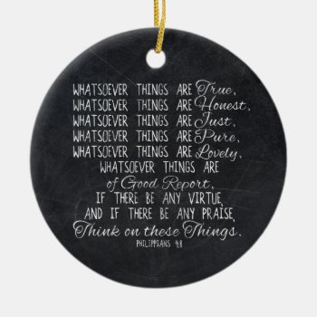 Think On These Things Christian Bible Scripture Ceramic Ornament by TonySullivanMinistry at Zazzle