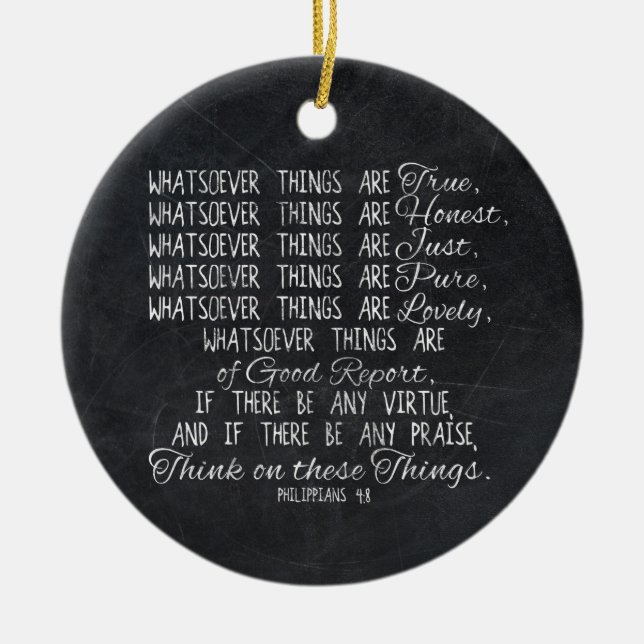 Think on These Things Christian Bible Scripture Ceramic Ornament (Front)