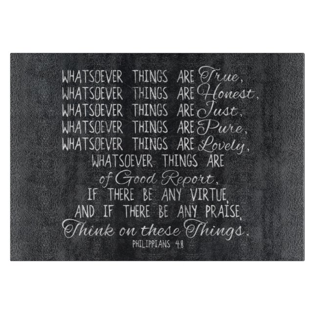 Think on These Things Christian Bible Scripture Cutting Board (Front)