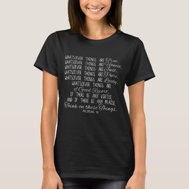 Think on These Things Christian Bible Scripture T-Shirt (Front)