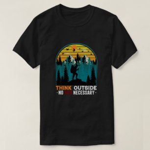 Think Outside No Box Necessary Funny Hiking  T-Shirt