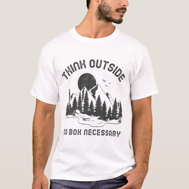 Think Outside No Box Necessary T-Shirt (Front)