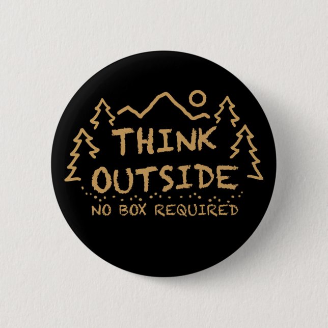 Think Outside, No Box Required Button (Front)