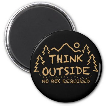 Think Outside  No Box Required Magnet by KirstenStar at Zazzle