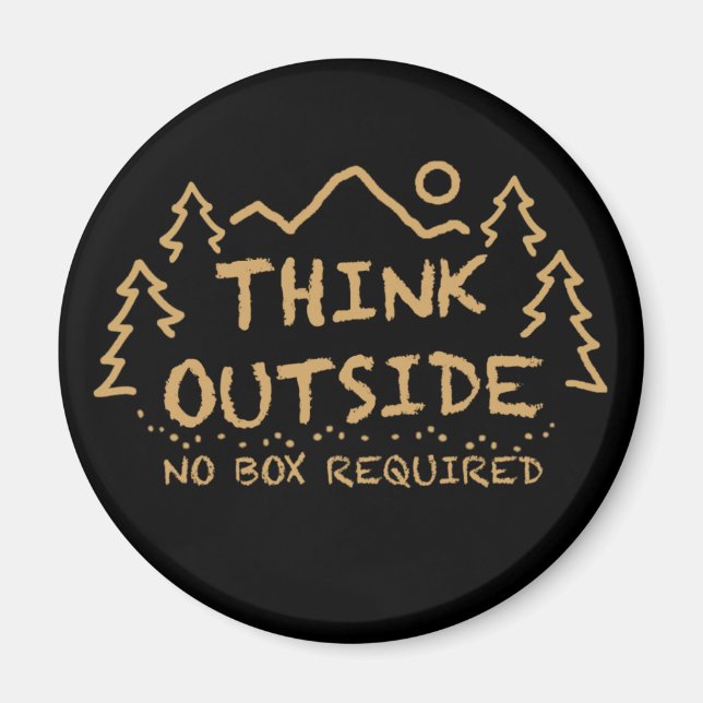 Think Outside, No Box Required Magnet (Front)