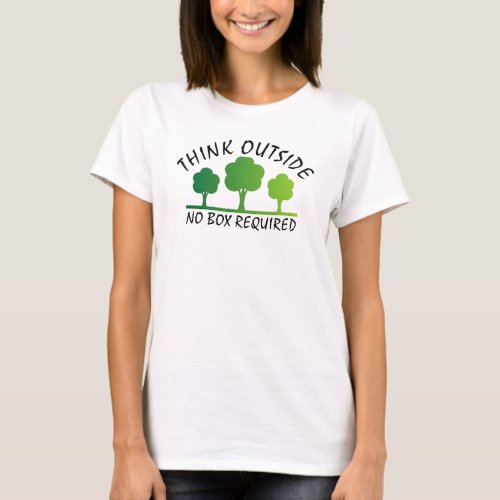 think outside no box required T_Shirt