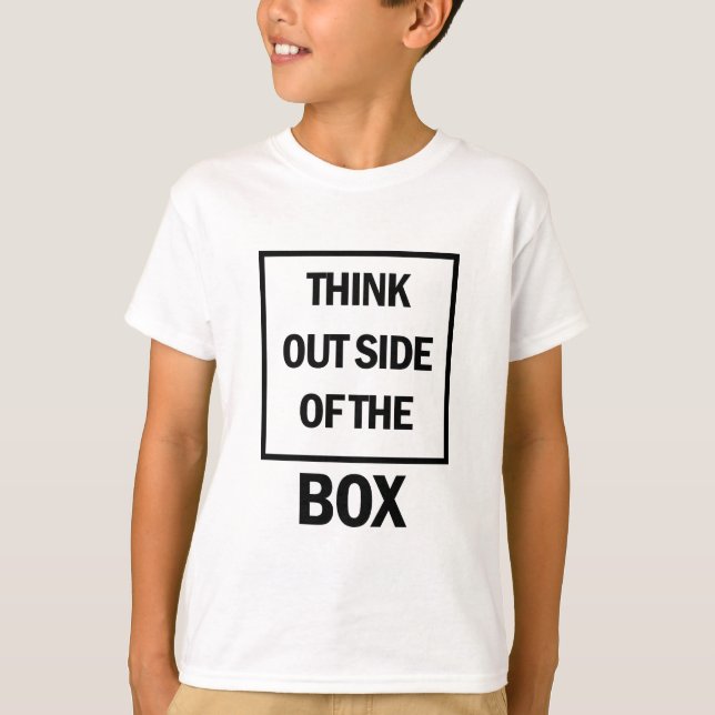 Think Outside Of The Box  T-Shirt (Front)