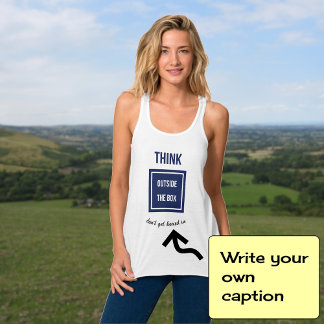 Think outside the box add caption tank top