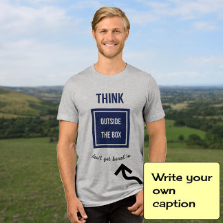Think outside the box add caption Tri-Blend shirt