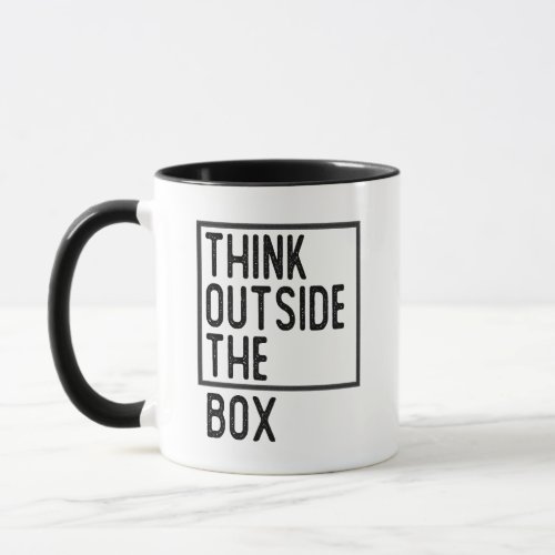 Think Outside The Box Inspirational Quote Mug