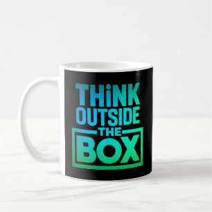 Think Outside The Box, Motivational Quote Coffee Mug
