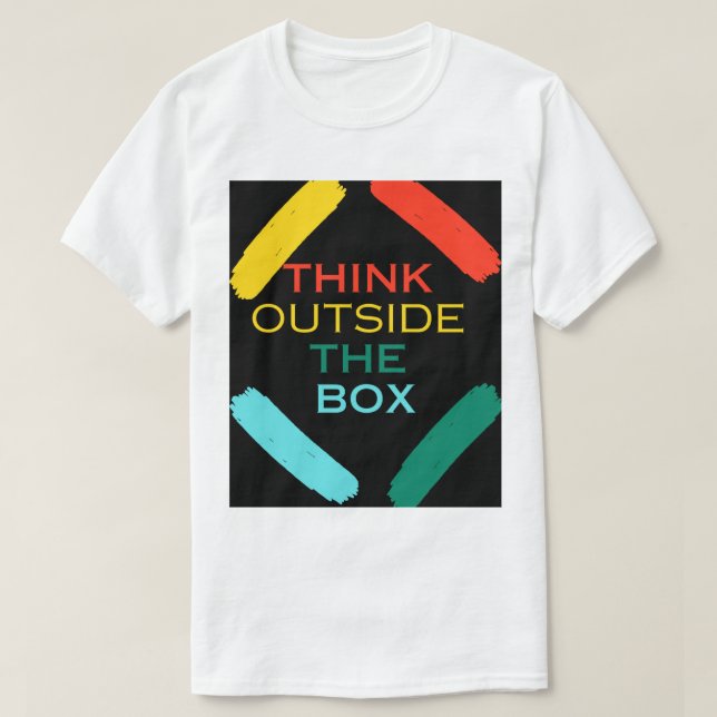 Think Outside the Box - Motivational Quote T-Shirt (Design Front)