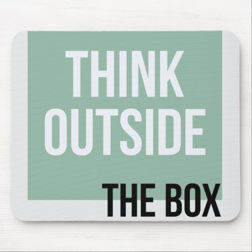 Think outside the box  mouse pad