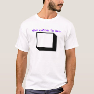 think outside the box. T-Shirt
