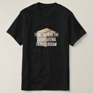 Think Outside the Quadrilaterl Parallelogram T-Shirt