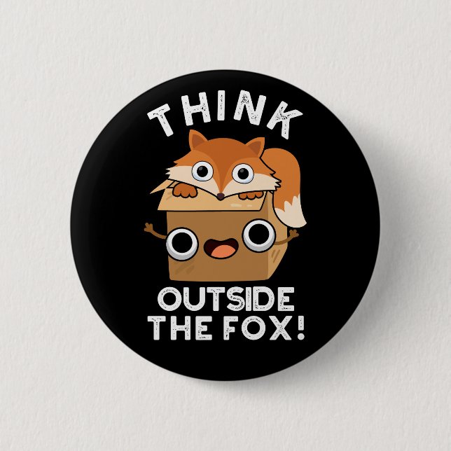 Think Outsife The Fox Funny Animal Pun Dark BG Button (Front)