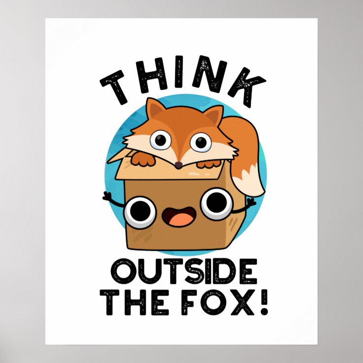 Think Outsife The Fox Funny Animal Pun Poster | Zazzle