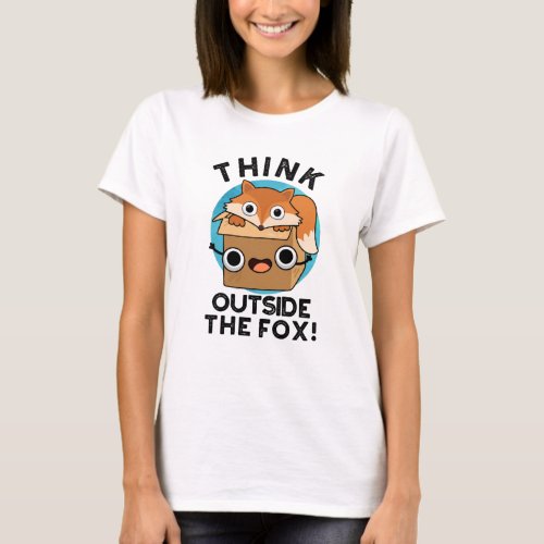 Think Outsife The Fox Funny Animal Pun T_Shirt