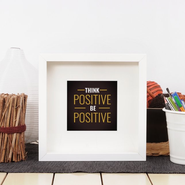 Think Positive Be Positive Poster (Creator Uploaded)
