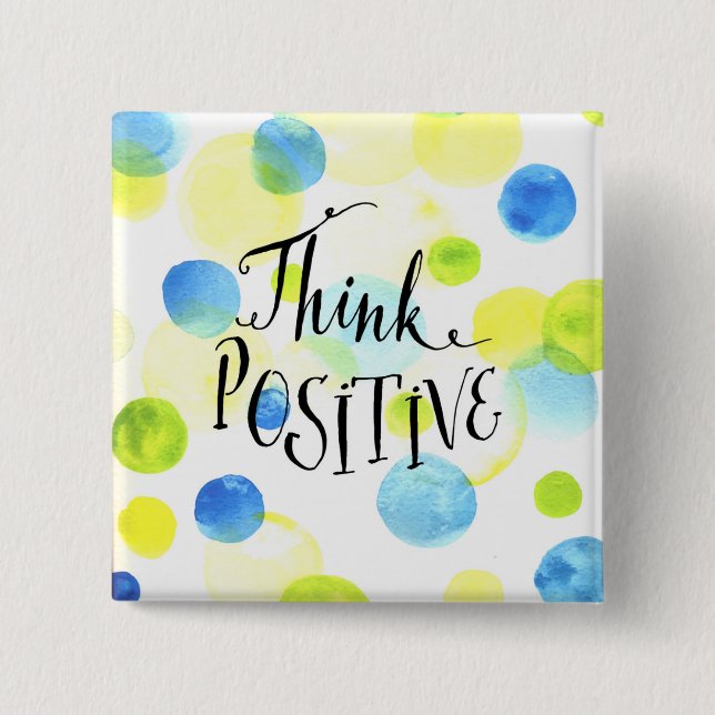 Think Positive Button (Front)