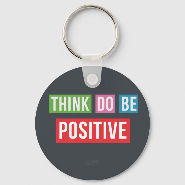 Think Positive Do Positive Quote Keychain (Front)