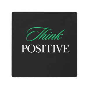 Think positive metal print