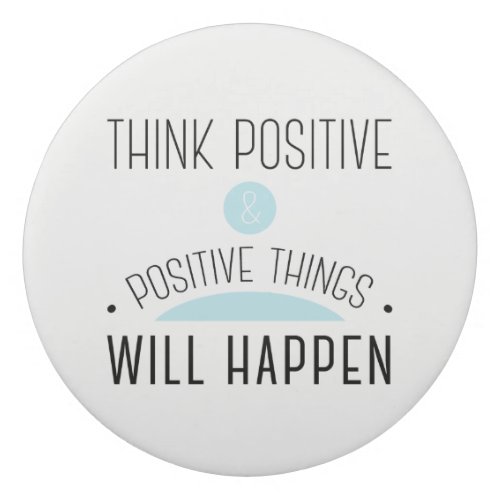 Think Positive  positive things will happen blue Eraser
