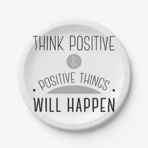 Think Positive & positive things will happen Paper Plates