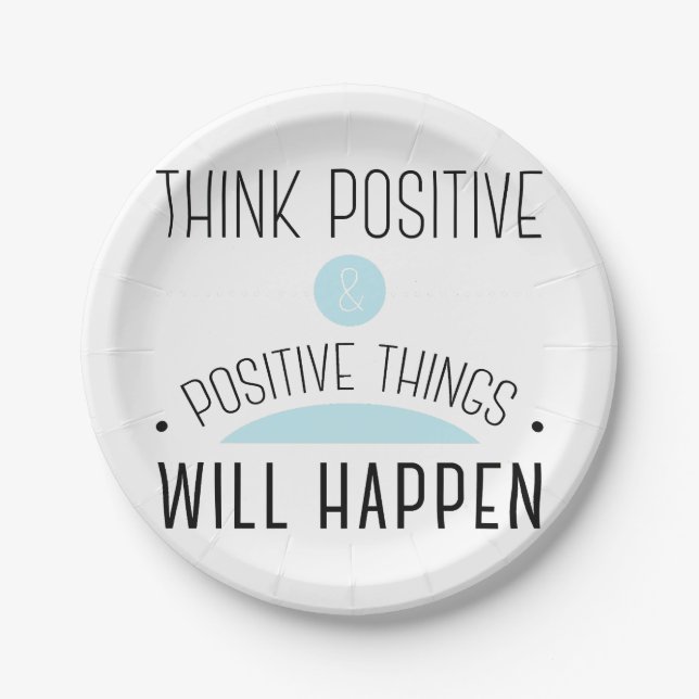Think Positive & positive things will happen Paper Plates (Front)