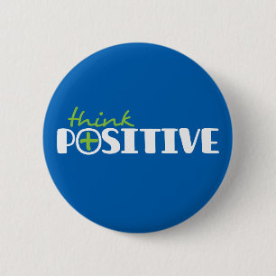 Think positive slogan green white and blue pinback button