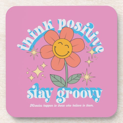 Think Positive Stay Groovy Slogan Beverage Coaster