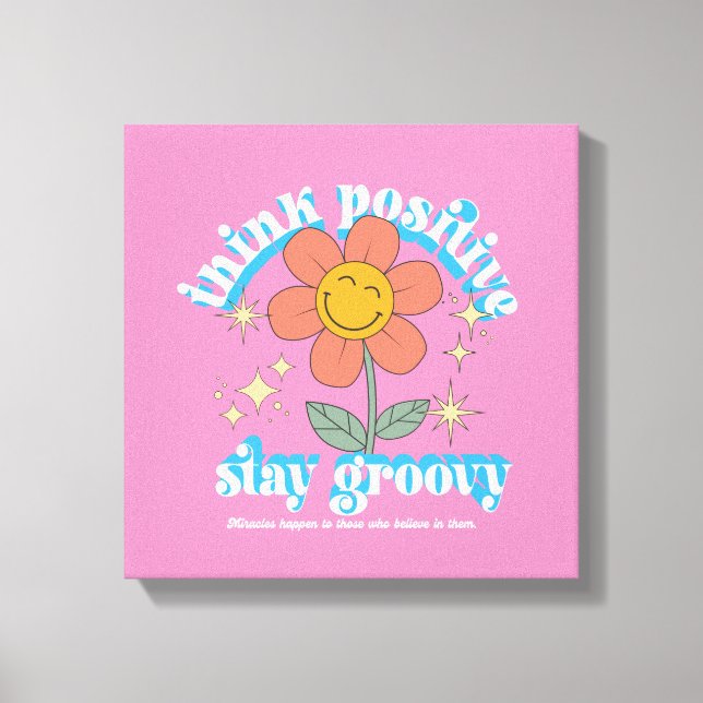 Think Positive Stay Groovy Slogan Canvas Print (Front)